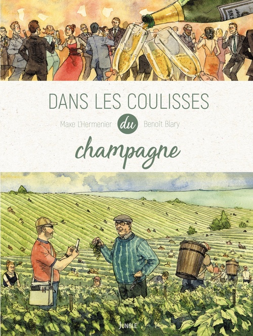 Couverture ebook de Dans les coulisses - Tome 2 - Le Champagne, de Benoît Blary, Maxe L'Hermenier