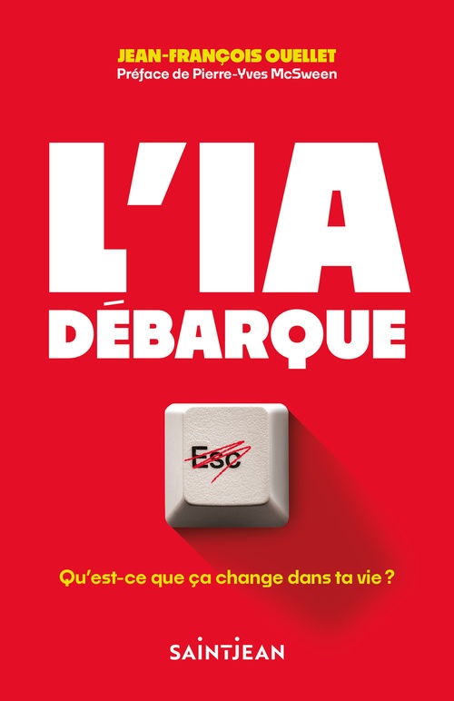 Couverture ebook de L'IA débarque. Qu'est-ce que ça change dans ta vie?, de Jean-François Ouellet
