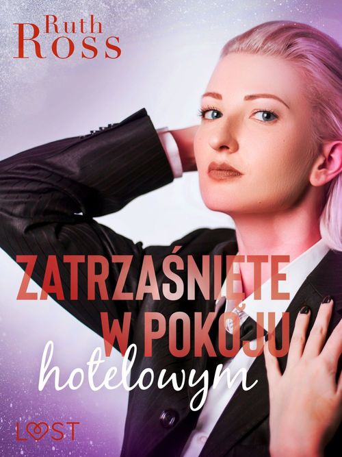 Couverture ebook de Zatrza´sniete w pokoju hotelowym - lesbijskie opowiadanie erotyczne, de Ruth Ross