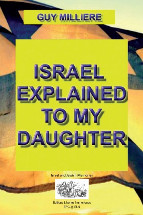 ebook cover of ISRAEL EXPLAINED TO MY DAUGHTER, by Guy Milliere