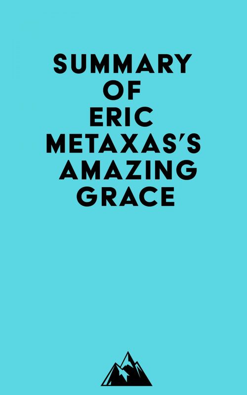 ebook cover of Summary of Eric Metaxas's Amazing Grace, by Everest Media