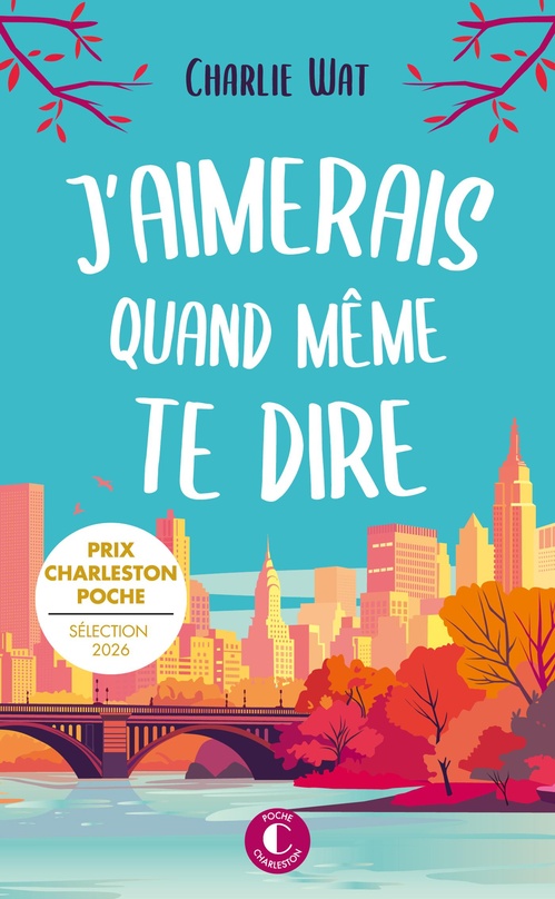 ebook cover of J'aimerais quand même te dire, by Charlie Wat