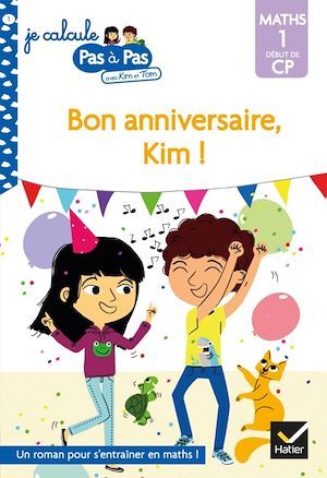 ebook cover of Kim et Tom Maths 1 Début de CP - Bon anniversaire, Kim !, by Isabelle Chavigny, Alice Turquois