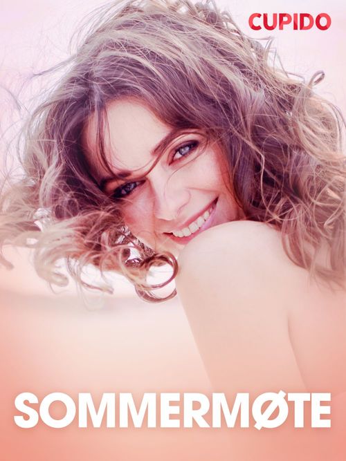 Couverture ebook de Sommermøte - erotiske noveller, de Cupido