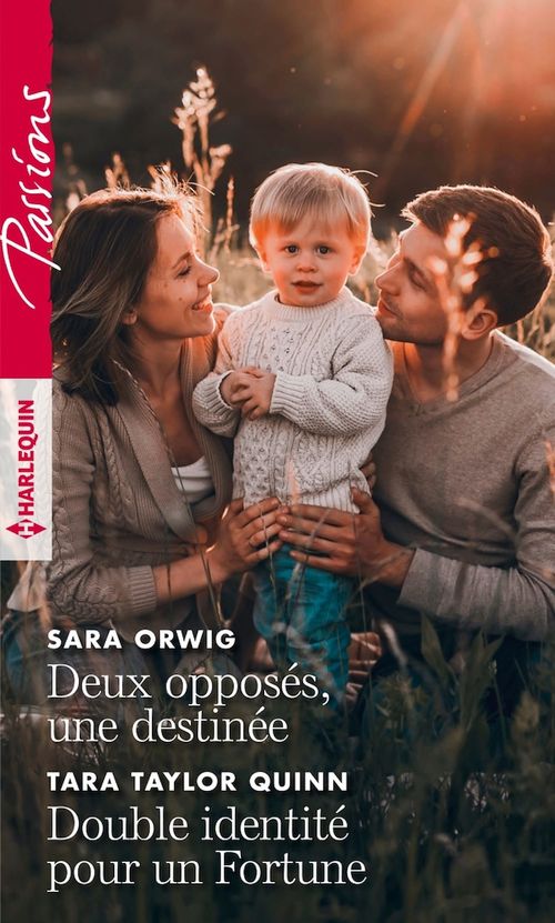 Couverture ebook de Deux opposés, une destinée - Double identité pour un Fortune, de Sara Orwig, Tara Taylor Quinn