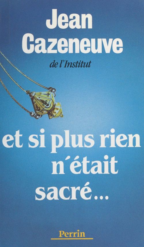 Couverture ebook de Et si plus rien n'était sacré..., de Cazeneuve