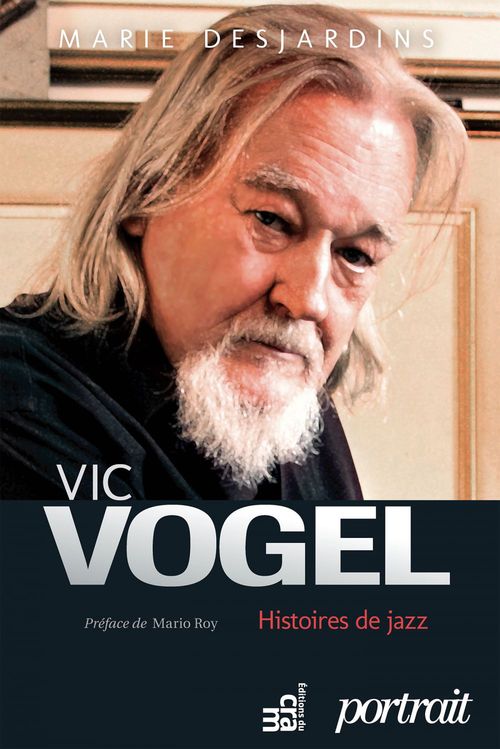 ebook cover of Vic Vogel, histoires de jazz, by Marie Desjardins