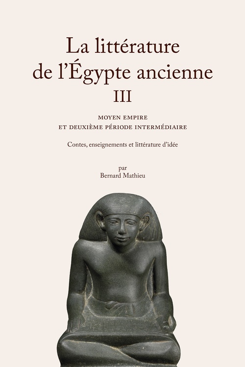 Couverture ebook de La Littérature de l'Égypte ancienne. Volume III, de Bernard Mathieu