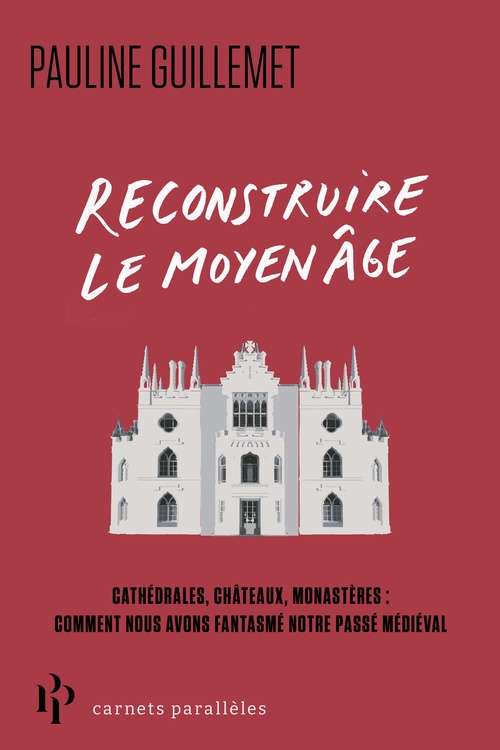 ebook cover of Reconstruire le Moyen Âge, by Pauline Guillemet