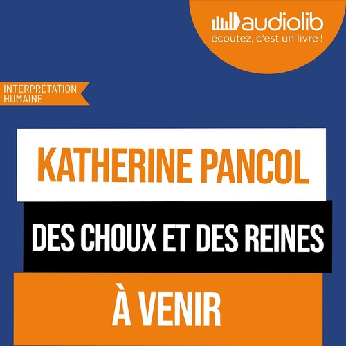 Couverture audiobook de Des Choux et des reines, de Katherine Pancol