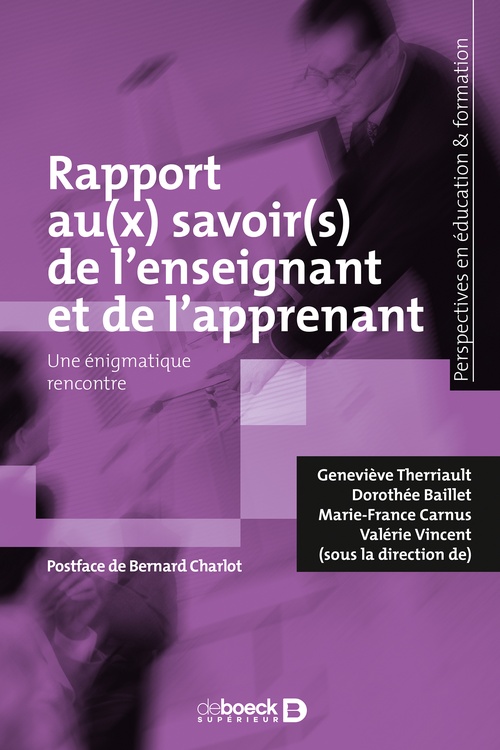ebook cover of Le rapport au(x) savoir(s) de l'enseignant et de l'apprenant, by Geneviève Therriault, Dorothée Baillet, Marie-France Carnus, Valérie Vincent