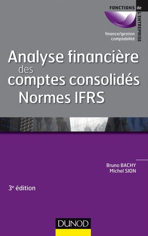 ebook cover of Analyse financière des comptes consolidés - 3e éd., by Bruno Bachy, Michel Sion