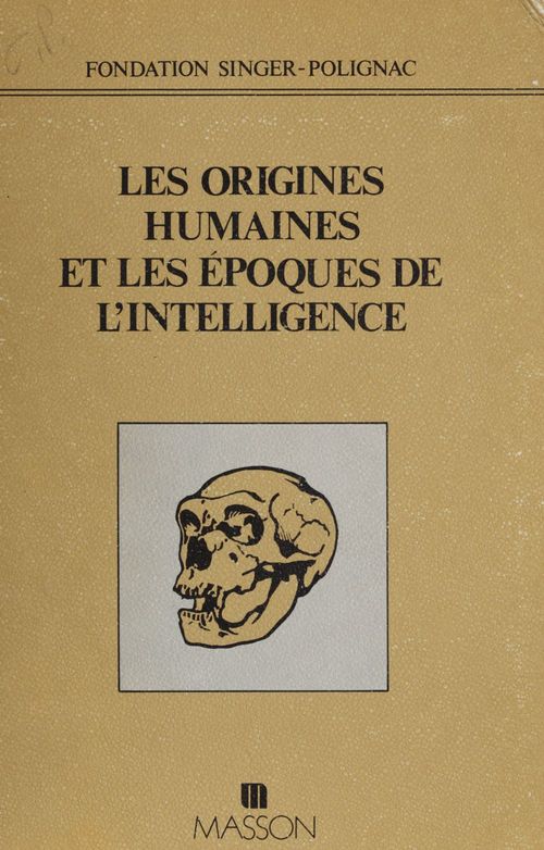 ebook cover of Les Origines humaines et les époques de l'intelligence, by Fondation Singer-Polignac