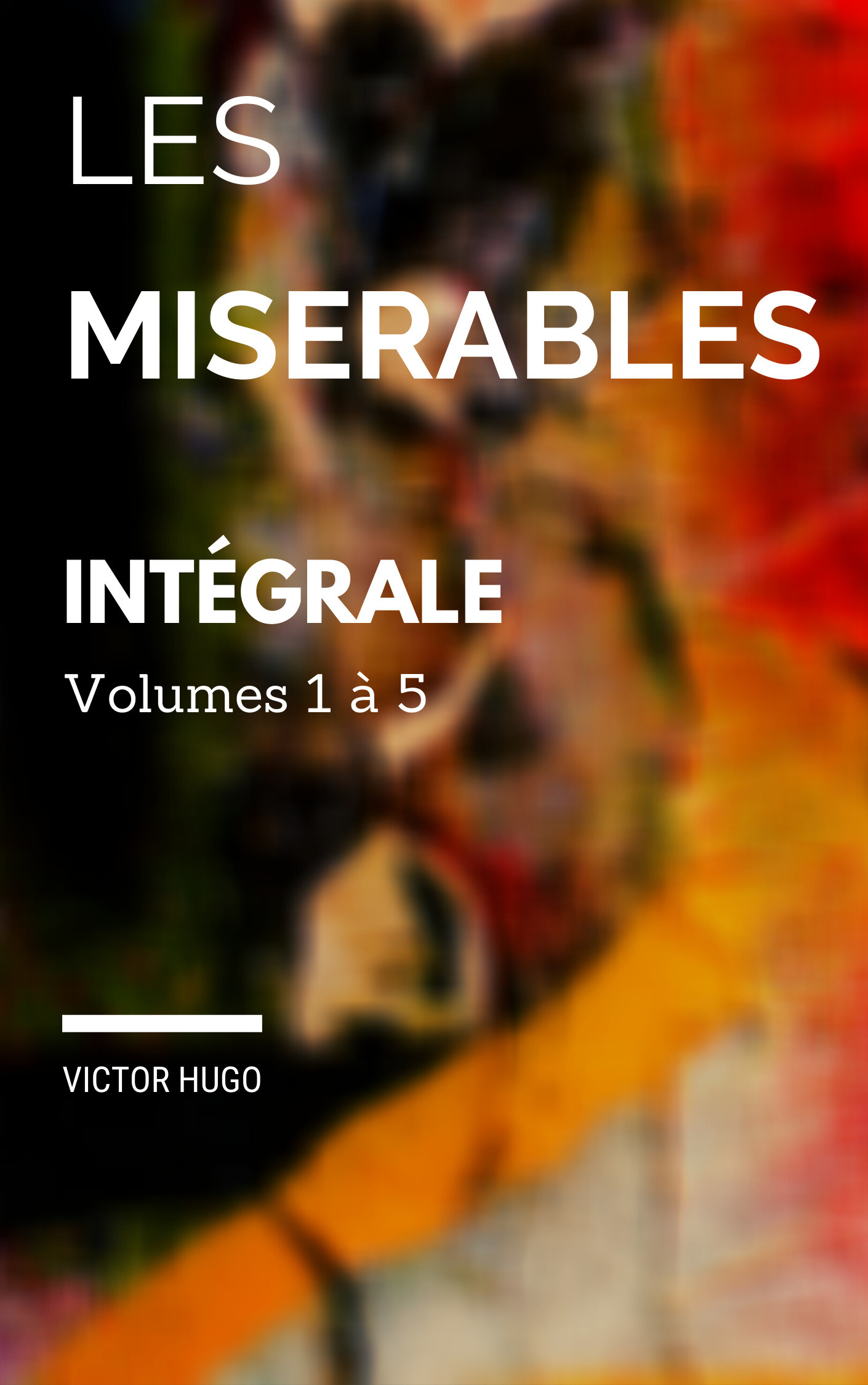 Couverture ebook de Les misérables : Edition intégrale Volumes I à V, de Victor Hugo