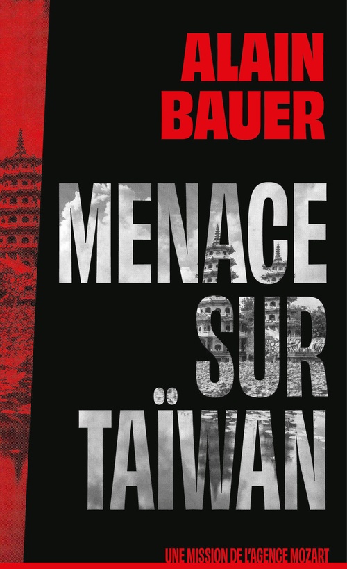 Couverture ebook de Menace sur Taïwan, une mission de l'agence Mozart, de Alain Bauer