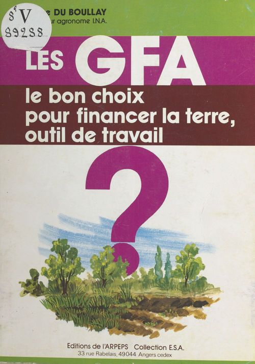Couverture ebook de Les GFA (groupements fonciers agricoles) : le bon choix pour financer la terre outil de travail ?, de Pierre Du Boullay