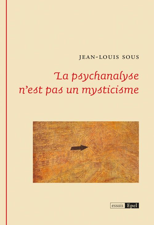 Couverture ebook de La psychanalyse n´est pas un mysticisme, de Jean-Louis Sous