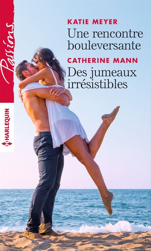 Couverture ebook de Une rencontre bouleversante - Des jumeaux irrésistibles, de Catherine Mann, Katie Meyer