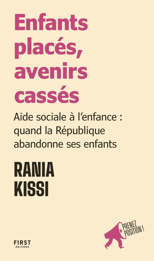 Couverture ebook de Enfants placés, avenirs cassés - Aide sociale à l'enfance : quand la République abandonne ses enfants - Prenez position, de Rania Kissi