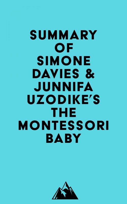 Couverture ebook de Summary of Simone Davies & Junnifa Uzodike's The Montessori Baby, de Everest Media