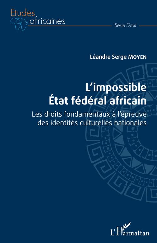 ebook cover of L'impossible État fédéral africain, by LEANDRE SERGE MOYEN