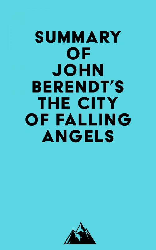 Couverture ebook de Summary of John Berendt's The City of Falling Angels, de Everest Media