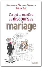 Couverture ebook de De l'art et la manière de faire un discours de mariage, de Hermine de Clermont-tonnerre, Eric Le gall