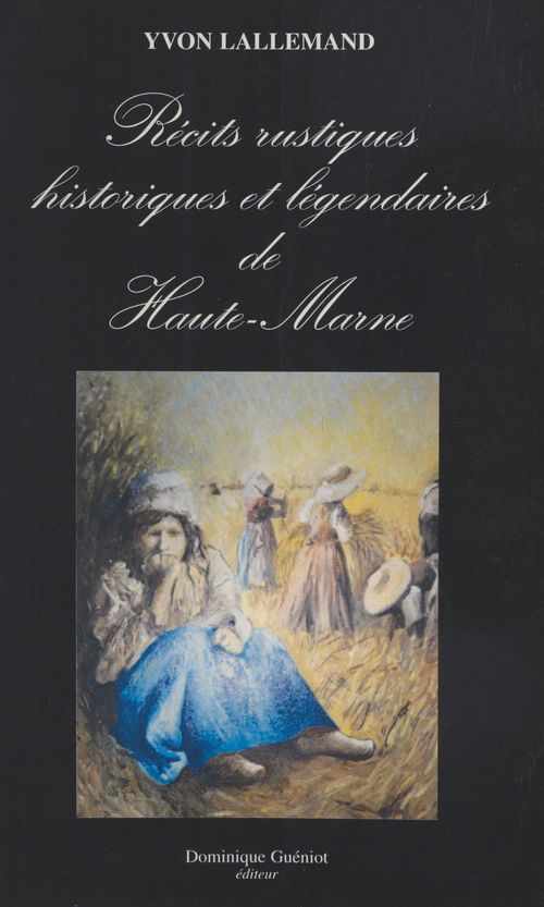 ebook cover of Récits rustiques historiques et légendaires de Haute-Marne, by Yvon Lallemand
