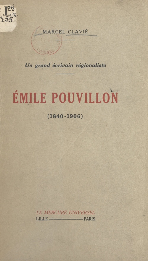 Couverture ebook de Un grand écrivain régionaliste : Émile Pouvillon (1840-1906), de Marcel Clavie