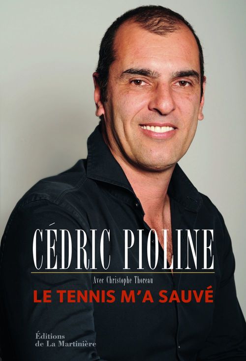 ebook cover of Le Tennis m'a sauvé. Autobiographie, by Cédric Pioline, Christophe Thoreau