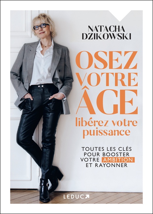 ebook cover of Osez votre âge, libérez votre puissance : Toutes les clés pour booster votre ambition et rayonner, by Natacha Dzikowski