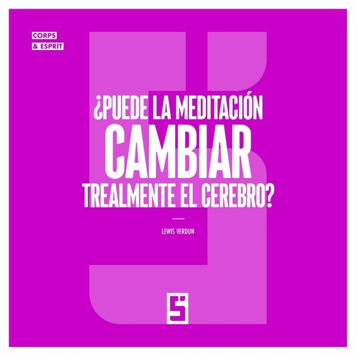 Couverture ebook de ¿Puede la meditación cambiar realmente el cerebro ?, de Léwis Verdun