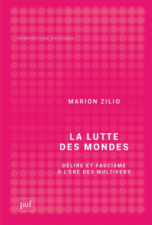 ebook cover of La lutte des mondes : Délire et fascisme à l'ère des multivers, by Marion Zilio