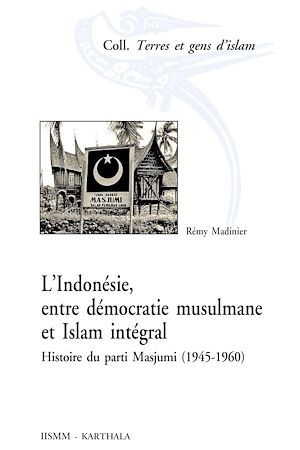 Couverture ebook de L'Indonésie, entre démocratie musulmane et islam intégral, de Rémy Madinier