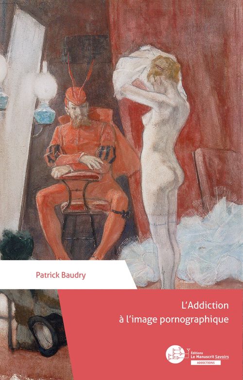 Couverture ebook de L'addiction à l'image pornographique, de Patrick Baudry