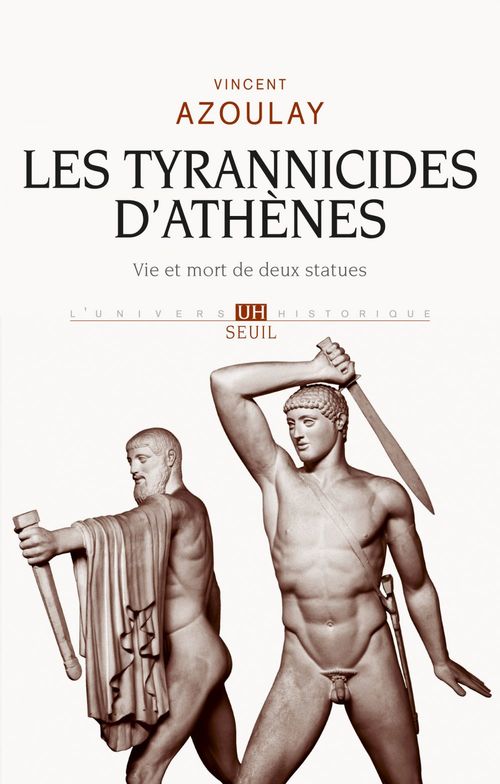 ebook cover of Les Tyrannicides d'Athènes. Vie et mort de deux statues, by Vincent Azoulay