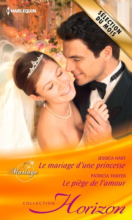 Couverture ebook de Le mariage d'une princesse - Le piège de l'amour, de Jessica Hart, Patricia Thayer