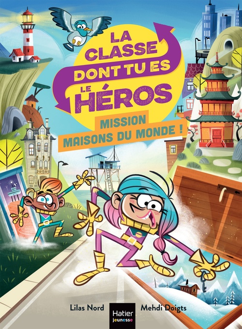 Couverture ebook de La classe dont tu es le héros - Mission maisons du monde CP/CE1 6/7 ans, de Lilas Nord
