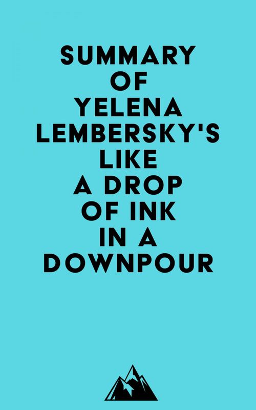 ebook cover of Summary of Yelena Lembersky's Like a Drop of Ink in a Downpour, by Everest Media