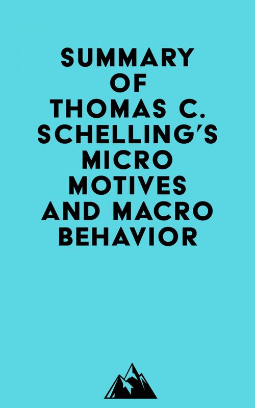 Couverture ebook de Summary of Thomas C. Schelling's Micromotives and Macrobehavior, de Everest Media