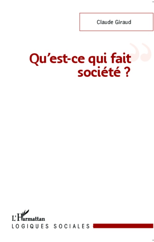 Couverture ebook de Qu'est-ce qui fait société ?, de Claude Giraud