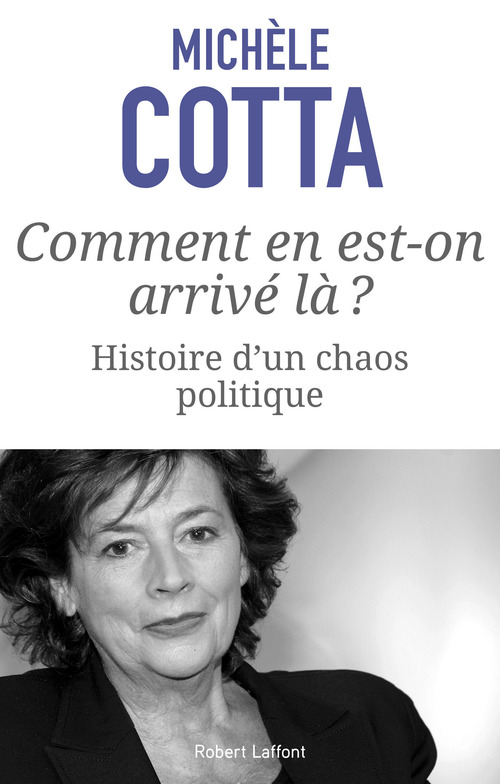 Couverture ebook de Comment en est-on arrivé là ? Histoire d'un chaos politique, de Michèle Cotta