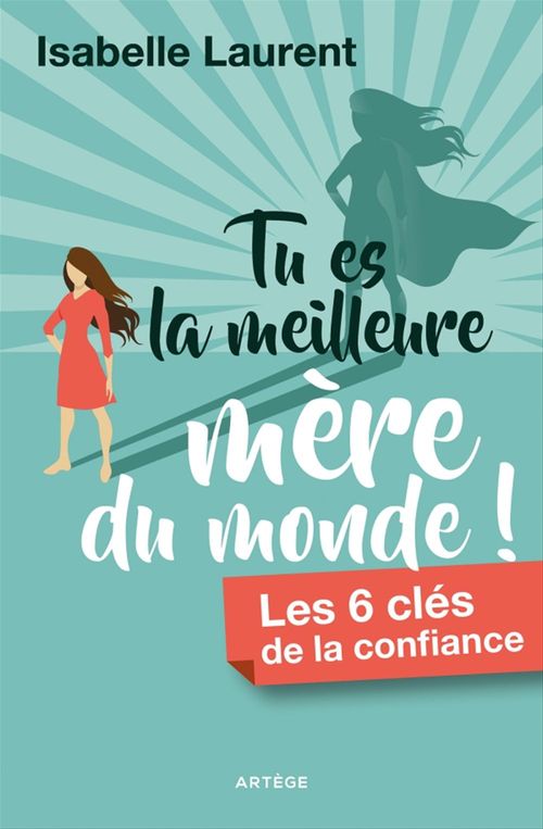 Couverture ebook de Tu es la meilleure mère du monde !, de Isabelle Laurent