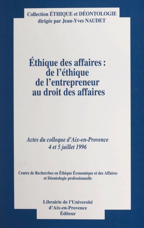 Couverture ebook de Éthique des affaires : de l'éthique de l'entrepreneur au droit des affaires, de Centre De Recherches En Ethique Economique Et Des Affaires Et Déontologie Professionnelle