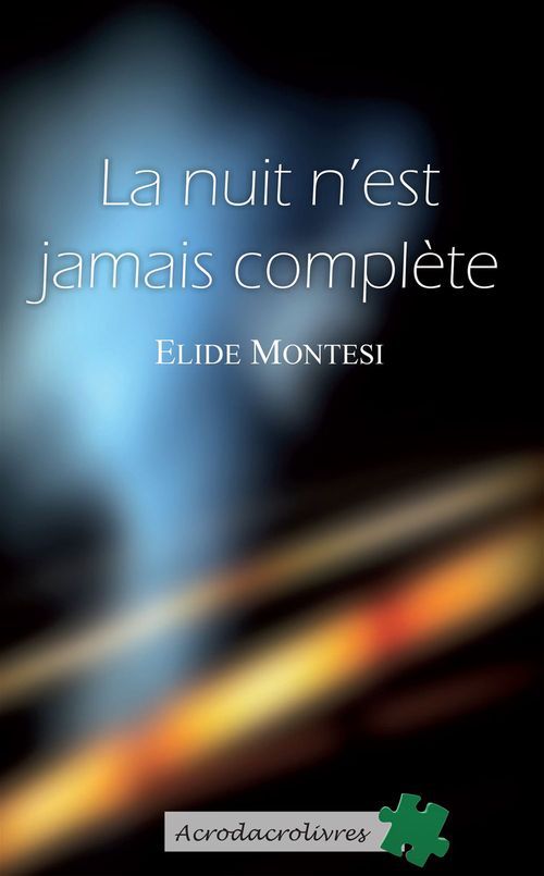 ebook cover of La nuit n'est jamais complète, by Elide Montesi