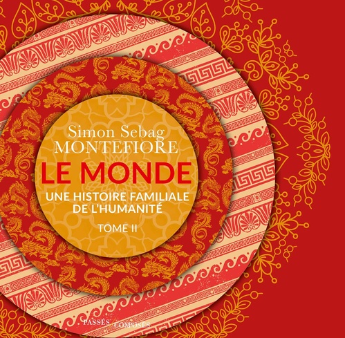ebook cover of Le Monde : Une histoire familiale de l'humanité - Tome 2, by Simon Sebag Montefiore