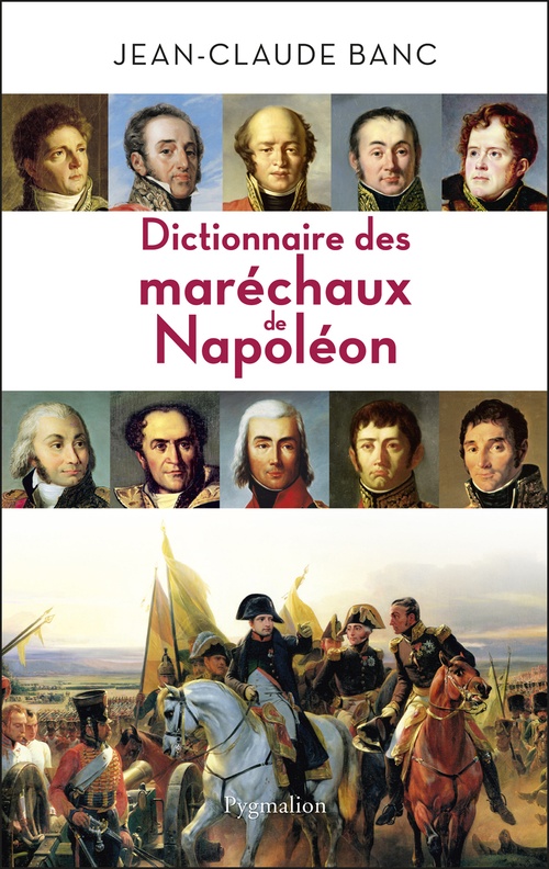Couverture ebook de Dictionnaire des Maréchaux de Napoléon, de Jean-claude Banc