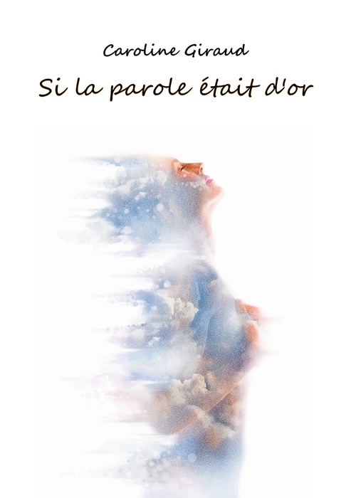 Couverture ebook de SI LA PAROLE ÉTAIT D'OR, de Caroline Giraud