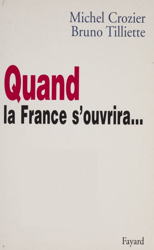 Couverture ebook de Quand la France s'ouvrira, de Michel Crozier, Bruno Tilliette