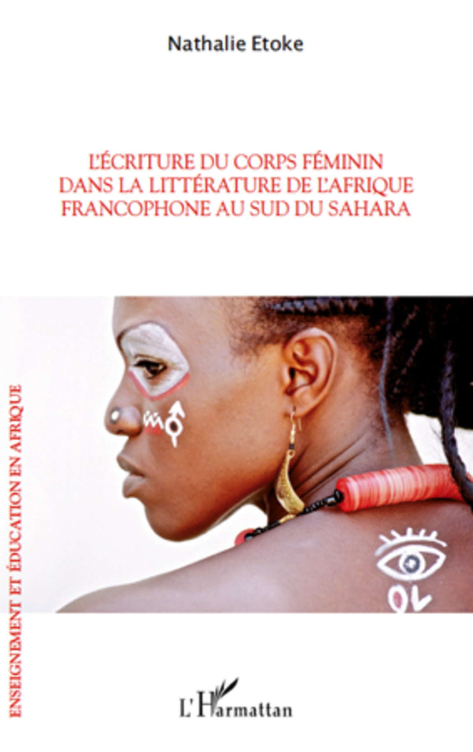 Couverture ebook de L'écriture du corps féminin dans la littérature de l'Afrique francophone, de Nathalie Etoke